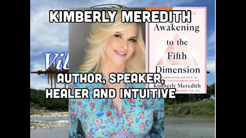 Awakening to the 5th Dimension-Healer, Intuitive, and Author Kimberly Meredith