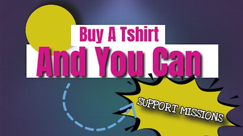 Support Missions Buy A T Shirt