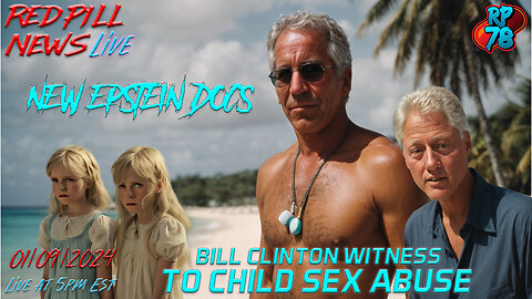 NEW EPSTEIN DOCS REVEAL CLINTON CHILD SEX ABUSE KNOWLEDGE on Red Pill News Live