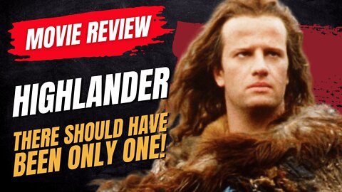 🎬 Highlander (1986) Movie Review - There Should Have Been Only One!