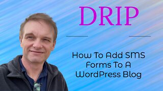 (5/21) How to Add Drip SMS Forms to WordPress Blog