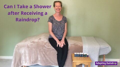 Can I take a Shower after Receiving the Raindrop Technique?