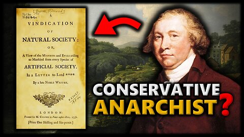 "Father Of Conservatism" Known For FIRST "Anarchist" Text - Edmund Burke & Natural Society