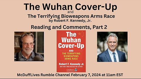 The Wuhan Cover-Up, part 2, by RFK Jr. , February 7, 2024