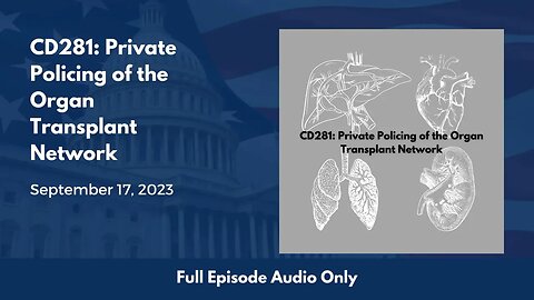 CD281: Private Policing of the Organ Transplant Network (Full Podcast Episode)