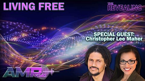 Living Free with Christopher Lee Maher | The Revealing Ep. 41