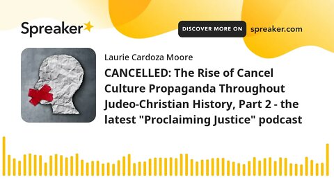 CANCELLED: The Rise of Cancel Culture Propaganda Throughout Judeo-Christian History, Part 2 - the la