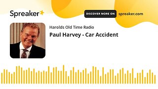 Paul Harvey - Car Accident