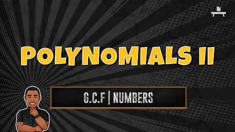 Polynomials | Finding the Greatest Common Factor | Numbers