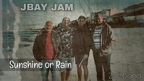 Sunshine or Rain - Zoë Band - JBay Jam 30+ years later