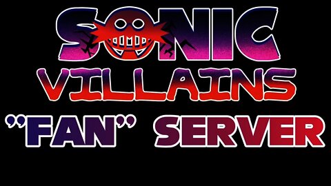 @Sonic Villains- Fan Film (Unofficial) "Fan" Server Trailer [DEAD]