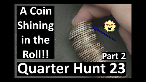 A coin shining in the roll! - Quarter Hunt 23 part 2