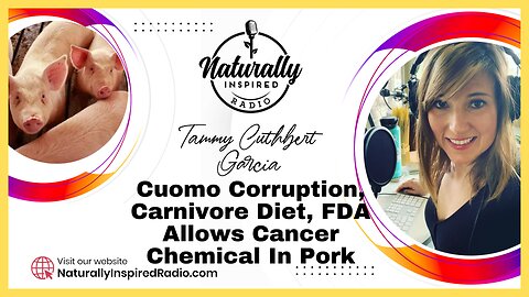 Cuomo Corruption, Carnivore Diet, FDA Allows Cancer Chemical In Pork