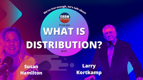 What IS Distribution?? OBBM Network Podcast