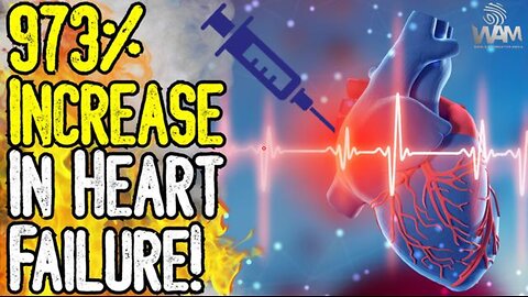 PENTAGON: 973% INCREASE IN HEART FAILURE! - MASS VACCINE DEATH CONTINUES!