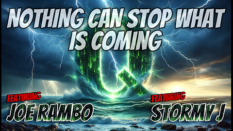 NOTHING CAN STOP WHAT IS COMING - Q - JOE RAMBO & STORMY J - EP.253
