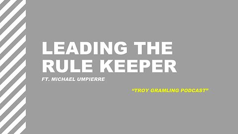 Ep 11: Leading the Rule Keeper | Feat. Michael Umpierre
