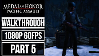 MEDAL OF HONOR PACIFIC ASSAULT Gameplay Walkthrough Part 5 No Commentary [1080p 60fps]