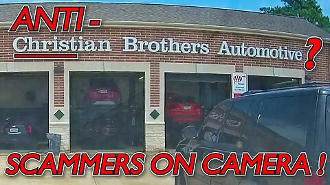 Beware of Christian Brothers Automotive: Exposing Dishonest Scammers on Camera!