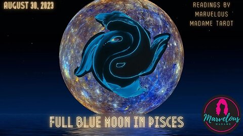 August 2023: Moon Pulls 🌕 Full Blue Moon in ♓️ Pisces: All Signs: ♈️♉️ ♊️♋️♌️♍️♎️♏️♐️♑️♒️♓️