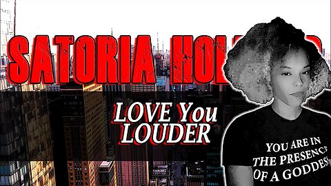 Loving Yourself Louder! | Ep. 62 with Satoria Holland