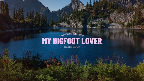 My Bigfoot Lover by Alex Gorley