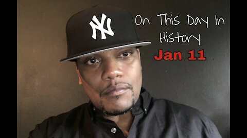 January 11th (On This Day In History)