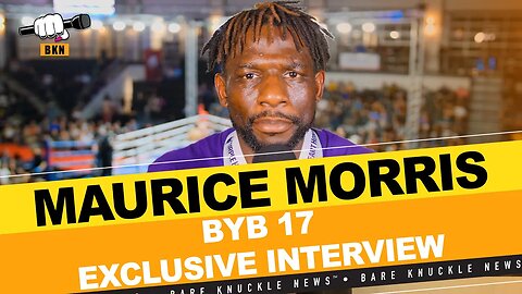 After scoring a devastating KO, Maurice Morris believes he will be world champion soon - #BYB17