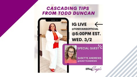 Susette Andrews Cascading Tips from Todd Duncan // IG Lives