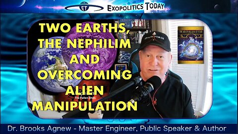 Two Earths, The Nephilim, and Overcoming Alien Manipulation! | Dr. Brooks Agnew on Michael Salla's "Exopolitcs Today"