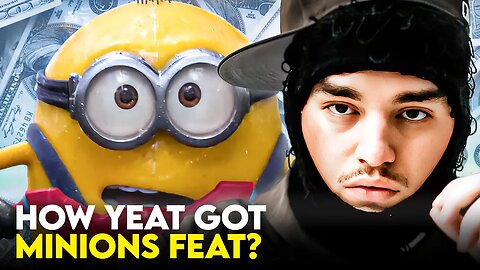 How Yeat Got Minions Feat?