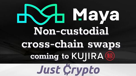 Maya Protocol - Non-custodial Cross-chain swaps on Kujira