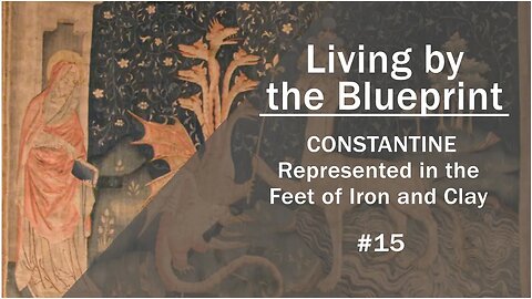Prophecy Class 15: CONSTANTINE Represented in the Feet of Iron and Clay