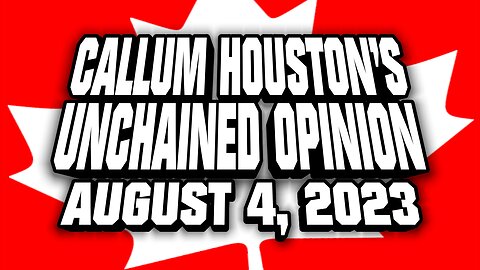 UNCHAINED OPINION AUGUST 4, 2023!