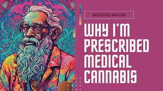 Why Am I Prescribed Medical Cannabis?