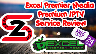 Excel Premier Media Premium IPTV Service Review - No IP Lock - Trial Available