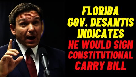 Florida Governor DeSantis Indicates He Would Sign Constitutional Carry