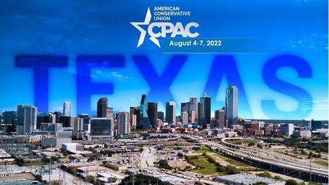 Live CPAC Coverage from Dallas 8-6-22