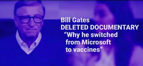 GATES: Bill Gates from Microsoft to Vaccines to India Depopulation Attempts