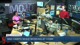 Mojo in the Morning: Bad habits while working at home