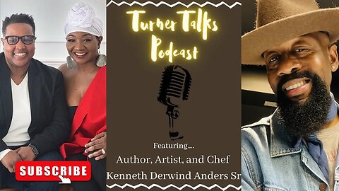 Author, Artist & Chef Kenneth Derwind Anders Sr. | Turner Talk Podcast