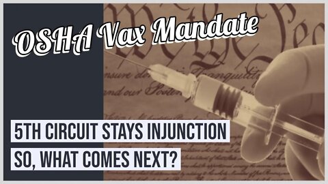 OSHA Vaccine Mandate - 5th Circuit Stays Injunction