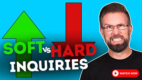 Credit Inquiries: The Difference Between Hard and Soft Pulls