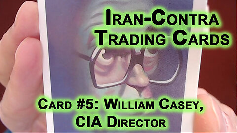 Reading “Iran-Contra Scandal" Trading Cards, Card #5: William Casey, CIA Director [ASMR]