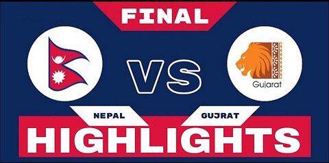 Nepal win the final match against Gujrat .