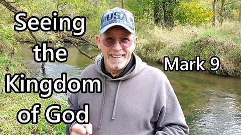 Seeing the Kingdom of God: Mark 9
