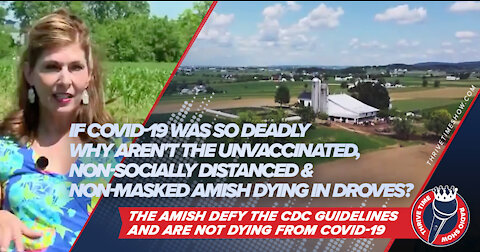 If COVID-19 Was So Deadly Why Aren't the Unvaccinated, & Non-Masked Amish Dying In Droves?