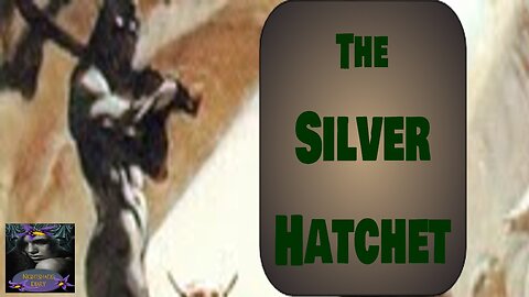 The Silver Hatchet | Arthur Conan Doyle | Nightshade Diary Podcast