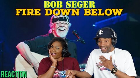 First time hearing Bob Seger “Fire Down Below” Reaction | Asia and BJ