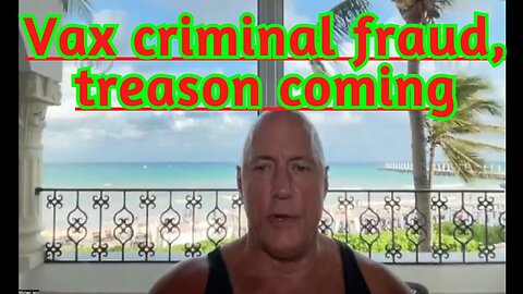 Michael Jaco BREAKING: Vax criminal fraud, treason coming!!!